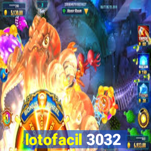 lotofacil 3032